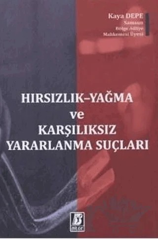 Hırsızlık – Yağma ve Karşılıksız Yararlanma Suçları – Kaya Depe – Bilge Yayınevi kitap kapağı