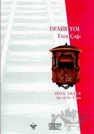 Demir Yol Tren Çağı – Kolektif – Yapı Kredi Yayınları kitap kapağı