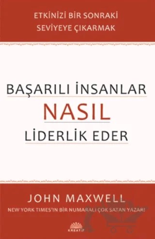 Başarılı İnsanlar Nasıl Liderlik Eder – John C. Maxwell – Kreatif Yayınları kitap kapağı