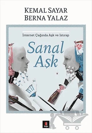 Sanal Aşk – Berna Yalaz, Kemal Sayar – Kapı Yayınları kitap kapağı