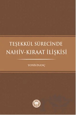 Teşekkül Sürecinde Nahiv-Kıraat İlişkisi – Yonis İnanç – Marmara Üniversitesi İlahiyat Fakültesi Vakfı kitap kapağı