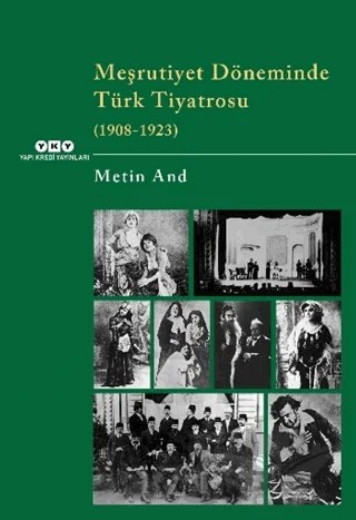 Meşrutiyet Döneminde Türk Tiyatrosu (1908-1923) – Metin And – Yapı Kredi Yayınları kitap kapağı