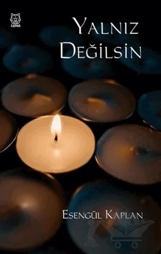 Yalnız Değilsin – Esengül Kaplan – Luna Yayınları kitap kapağı