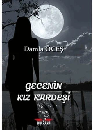 Gecenin Kız Kardeşi – Damla Öceş – Perseus kitap kapağı