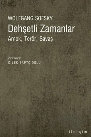 Dehşetli Zamanlar – Wolfgang Sofsky – İletişim Yayınevi kitap kapağı