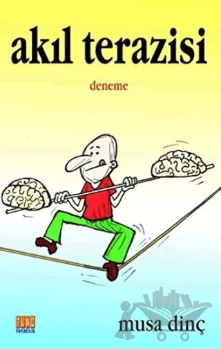 Akıl Terazisi – Musa Dinç – Tunç Yayıncılık kitap kapağı
