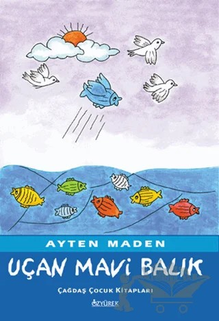 Uçan Mavi Balık – Ayten Maden – Özyürek Yayınları kitap kapağı
