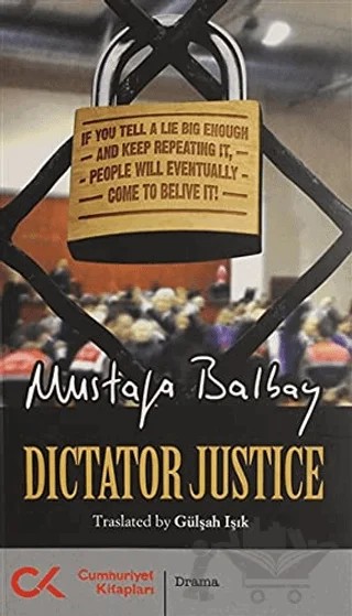 Dictator Justice – Mustafa Balbay – Cumhuriyet Kitapları kitap kapağı