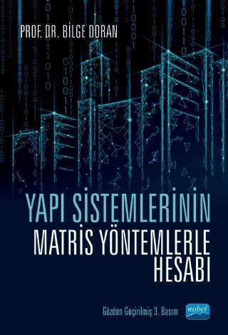 Yapı Sistemlerinin Matris Yöntemlerle Hesabı – Bilge Doran – Nobel Akademik Yayıncılık kitap kapağı