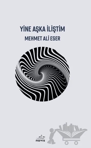 Yine Aşka İliştim – Mehmet Ali Eser – Navis Yayınları kitap kapağı