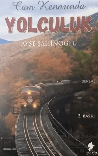 Cam Kenarındaki Yolculuk – Ayşe Şahinoğlu – Morena Yayınevi kitap kapağı