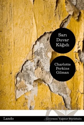 Sarı Duvar Kâğıdı – Charlotte Perkins Gilman – Lando Yayınları kitap kapağı
