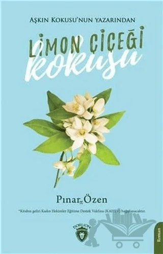 Limon Çiçeği Kokusu – Pınar Özen – Dorlion Yayınları kitap kapağı
