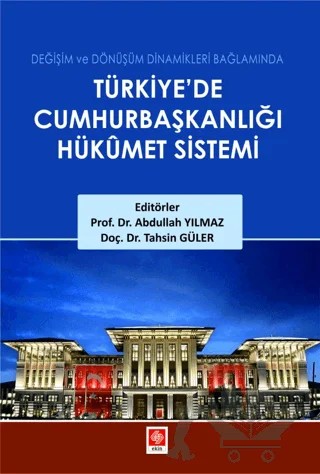 Türkiyede Cumhurbaşkanlığı Hükümet Sistemi – Kolektif – Ekin Basım Yayın kitap kapağı