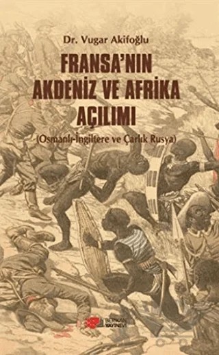 Fransa’nın Akdeniz ve Afrika Açılımı – Vugar Akifoğlu – Berikan Yayınevi kitap kapağı