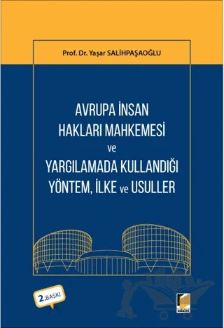 Avrupa İnsan Hakları Mahkemesi ve Yargılamada Kullandığı Yöntem, İlke ve Usuller – Yaşar Salihpaşaoğlu – Adalet Yayınevi kitap kapağı