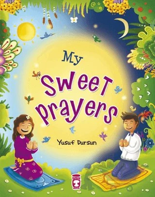 My Sweet Prayers – Yusuf Dursun – Timaş Publishing kitap kapağı