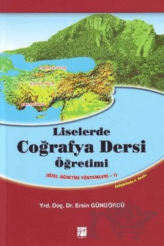 Liselerde Coğrafya Dersi Öğretimi – Ersin Güngördü – Gazi Kitabevi kitap kapağı