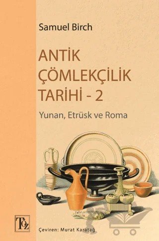 Antik Çömlekçilik Tarihi - 2 – Samuel Birch – Töz Yayınları kitap kapağı