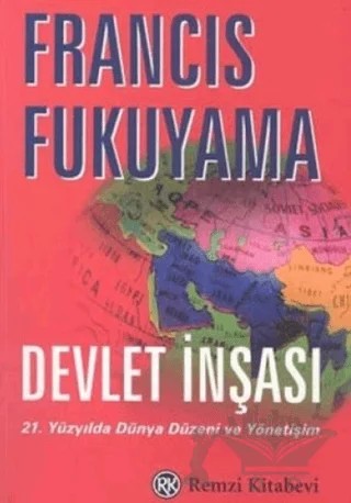 Devlet İnşası 21. Yüzyılda Dünya Düzeni ve Yönetişim – Francis Fukuyama – Remzi Kitabevi kitap kapağı