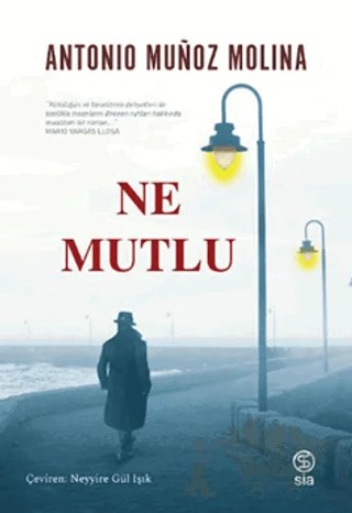 Ne Mutlu – Antonio Munoz Molina – Sia Kitap kitap kapağı
