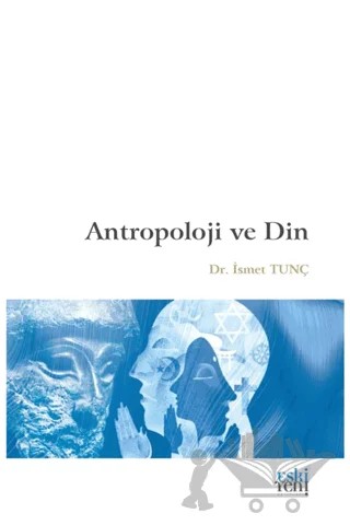 Antropoloji ve Din – İsmet Tunç – Eski Yeni Yayınları kitap kapağı