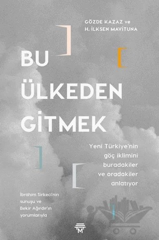 Bu Ülkeden Gitmek – Gözde Kazaz, H. İlksen Mavituna – Metropolis Yayınları kitap kapağı