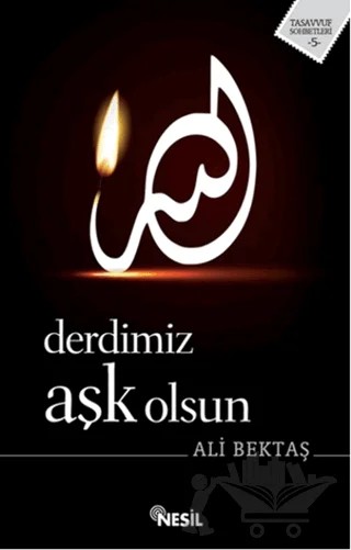 Derdimiz Aşk Olsun – Ali Bektaş – Nesil Yayınları kitap kapağı
