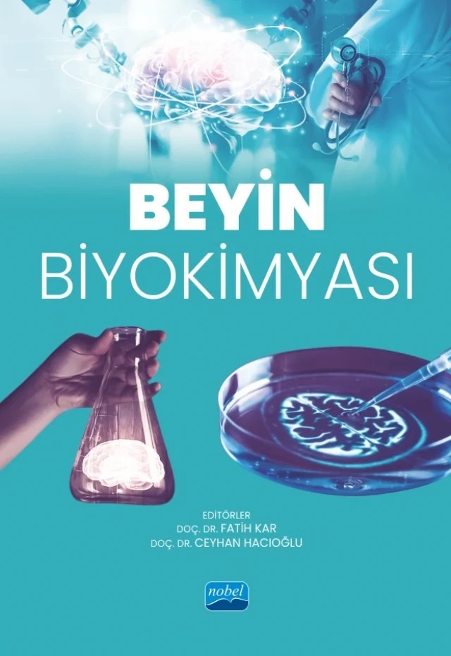 Beyin Biyokimyası – Almila Şenat, Ayşe Çakır Gündoğdu, Ayşegül Oğlakçı İlhan, Burak Barut, Cansu Özbayer, Ceyhan Hacıoğlu, Derya Berikten, Didem Akkaya, Eda Dokumacıoğlu, Elif Nur Barut, Emine Yağcı, Ertan Kanbur, Ezgi Kar, Fatih Kar, Gamze Zengin Gülay Sezgin, Hande Öngün Yılmaz, Hülyam Kurt, Kevser Kuşat, Mete Özkoç – Nobel Akademik Yayıncılık kitap kapağı