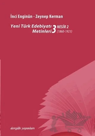 Yeni Türk Edebiyatı Metinleri 3 - Nesir 1 – İnci Enginün, Zeynep Kerman – Dergah Yayınları kitap kapağı