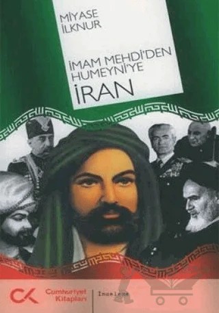 İmam Mehdi’den Humeyni’ye İran – Miyase İlknur – Cumhuriyet Kitapları kitap kapağı