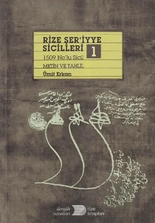 Rize Şer’iyye Sicilleri 1 – Ümit Erkan – Dergah Yayınları kitap kapağı