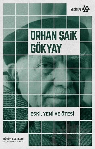Eski, Yeni ve Ötesi – Orhan Şaik Gökyay – Yeditepe Yayınevi kitap kapağı
