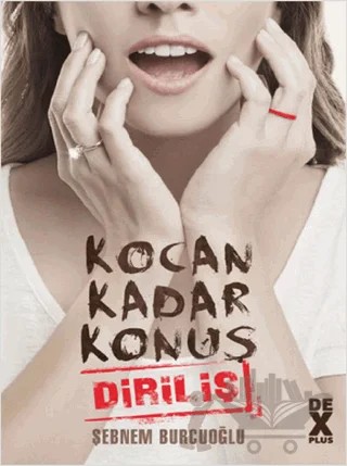 Kocan Kadar Konuş 2 : Diriliş – Şebnem Burcuoğlu – Dex Yayınevi kitap kapağı