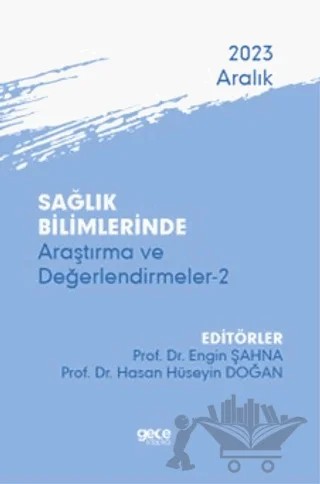 Sağlık Bilimlerinde Araştırma ve Değerlendirmeler 2 - Aralık 2023 – Kolektif – Gece Kitaplığı kitap kapağı