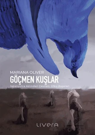 Göçmen Kuşlar – Mariana Oliver – Livera Yayınevi kitap kapağı