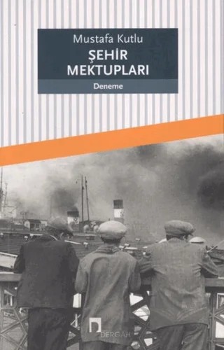 Şehir Mektupları – Mustafa Kutlu – Dergah Yayınları kitap kapağı