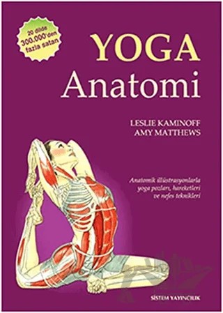 Yoga Anatomi – Amy Matthews, Leslie Kaminoff – Sistem Yayıncılık kitap kapağı