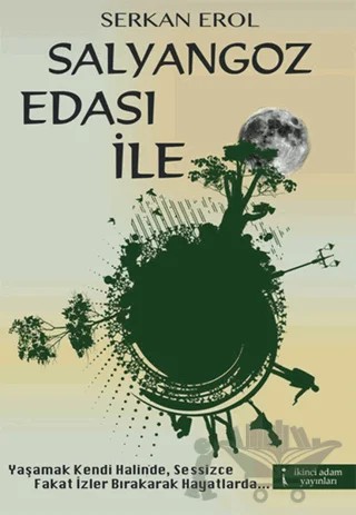 Salyangoz Edası İle – Serkan Erol – İkinci Adam Yayınları kitap kapağı
