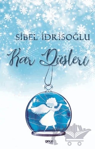 Kar Düşleri – Sibel İdrisoğlu – Gece Kitaplığı kitap kapağı