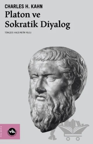Platon ve Sokratik Diyalog – Charles H. Kahn – Vakıfbank Kültür Yayınları kitap kapağı