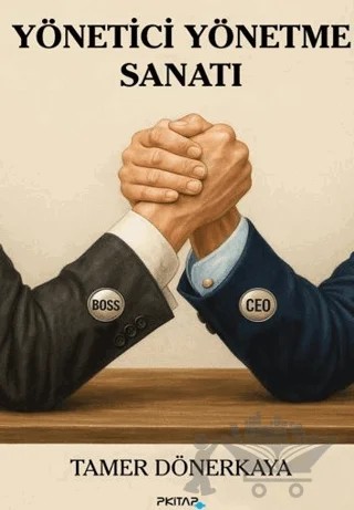Yönetici Yönetme Sanatı – Tamer Dönerkaya – P Kitap Yayıncılık kitap kapağı