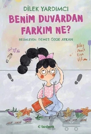 Benim Duvardan Farkım Ne? – Dilek Yardımcı – Tudem Yayınları kitap kapağı