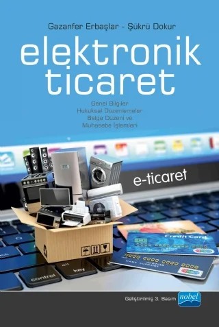 Elektronik Ticaret e-ticaret – Gazanfer Erbaşlar - Şükrü Dokur – Nobel Akademik Yayıncılık kitap kapağı