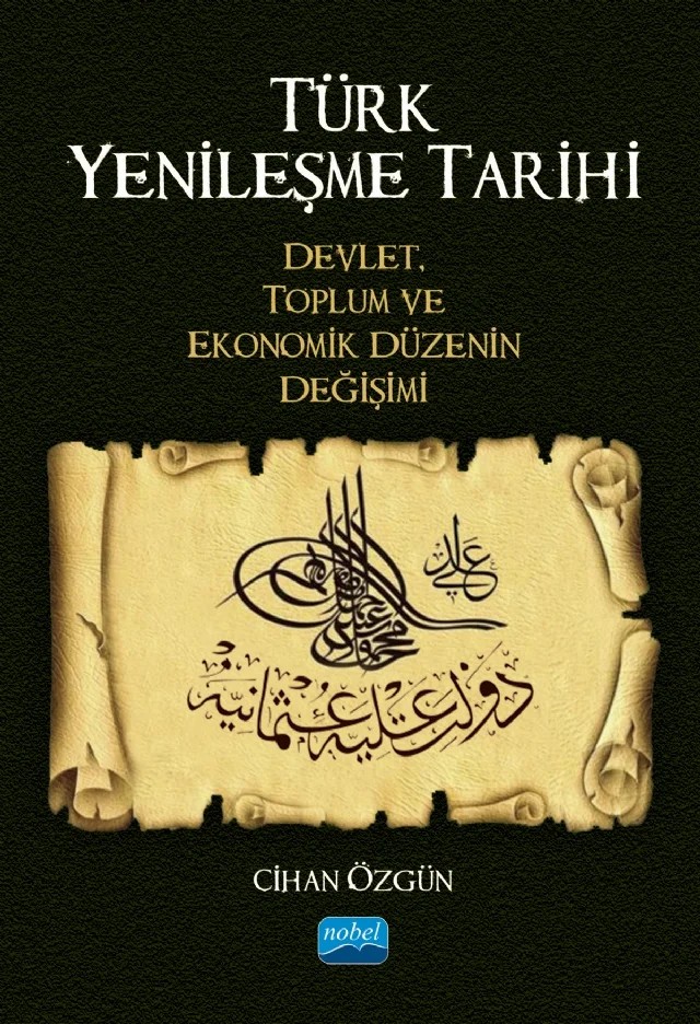 TÜRK YENİLEŞME TARİHİ - Devlet, Toplum ve Ekonomik Düzenin Değişimi – Cihan Özgün – Nobel Akademik Yayıncılık kitap kapağı