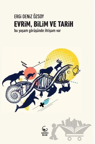 Evrim, Bilim ve Tarih – Ergi Deniz Özsoy – Ginko Kitap kitap kapağı