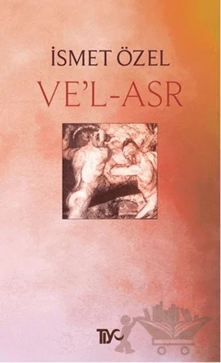 Ve'l-Asr – İsmet Özel – Tiyo Yayınevi kitap kapağı