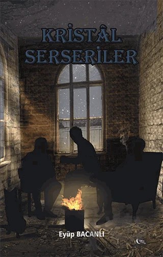 Kristal Serseriler – Eyüp Bacanlı – Gece Kitaplığı kitap kapağı
