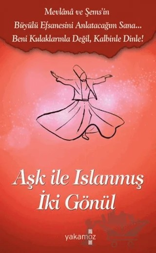 Aşk İle Islanmış İki Gönül – İsmail Avcı, Nahal Tajadod – Yakamoz Yayınevi kitap kapağı