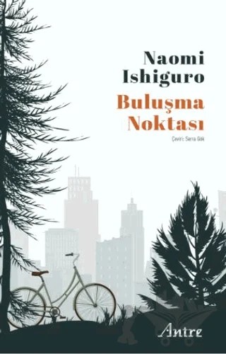 Buluşma Noktası – Naomi Ishiguro – Antre Kitap kitap kapağı